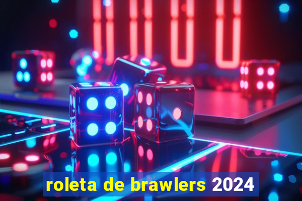 roleta de brawlers 2024